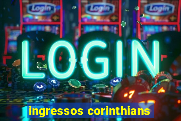 ingressos corinthians